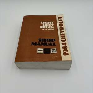 1984 Chevrolet Light Duty Truck 10-30 Series Shop Manual ST-330-84